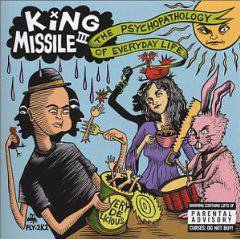 King Missile : The Psychopathology of Everyday Life